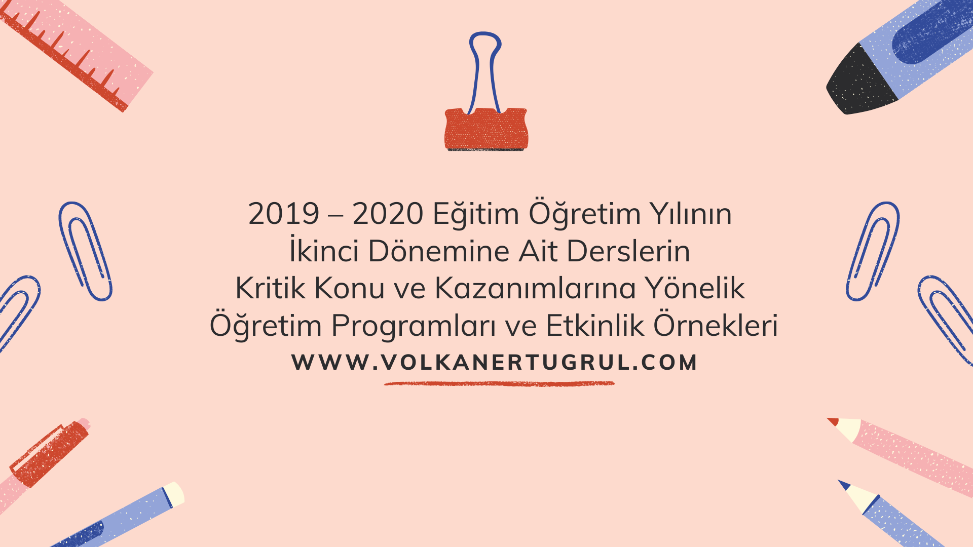 2019 – 2020 Eğitim Öğretim Yılının İkinci Dönemine Ait Derslerin Kritik Konu ve Kazanımlarına Yönelik Öğretim Programları ve Etkinlik Örnekleri