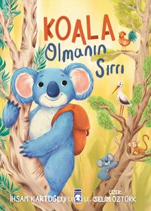Koala Olmanın Sırrı  | İhsan Kartoğlu